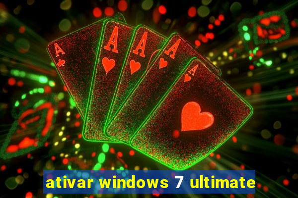 ativar windows 7 ultimate